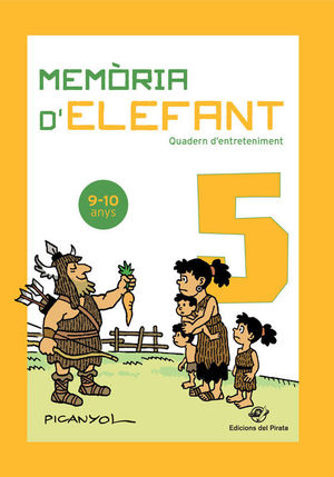 MEMÒRIA D'ELEFANT 5  ( 9-10 ANYS )