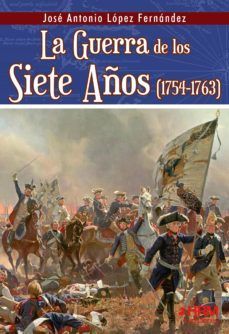GUERRA DE LOS SIETE AÑOS, LA (1754-1763)