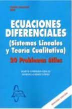 ECUACIONES DIFERENCIALES (SISTEMAS LINEALES Y TEORÍA CUALITATIVA) 20 PROBLEMAS Ú