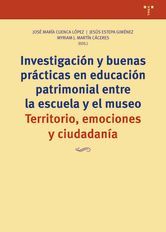 INVESTIGACIÓN Y BUENAS PRÁCTICAS EN EDUCACIÓN PATRIMONIAL ENTRE LA ESCUELA Y EL MUSEO