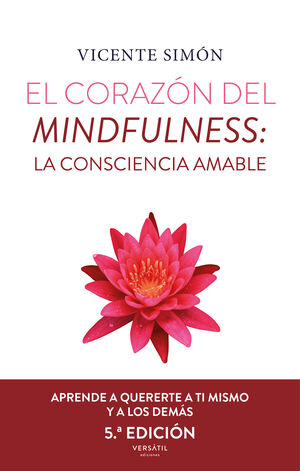 CORAZÓN DEL MINDFULNESS: LA CONSCIENCIA AMABLE (5ª ED.), EL