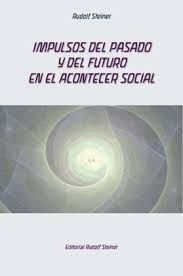 IMPULSOS DEL PASADO Y DEL FUTURO EN EL ACONTECER SOCIAL