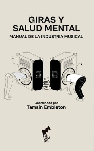 GIRAS Y SALUD MENTAL. MANUAL DE LA INDUSTRIA MUSICAL