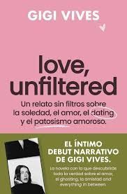 LOVE, UNFILTERED (CASTELLANO)