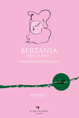 BERTANIA, BERTA -O- BERTA