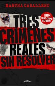 TRES CRÍMENES REALES SIN RESOLVER