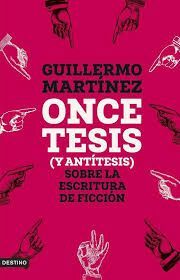 ONCE TESIS (Y ANTÍTESIS) SOBRE LA ESCRITURA DE FICCIÓN