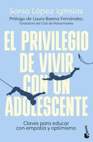 PRIVILEGIO DE VIVIR CON UN ADOLESCENTE, EL