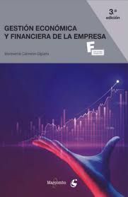 GESTIÓN ECONÓMICA Y FINANCIERA DE LA EMPRESA (3 EDICION 2024)