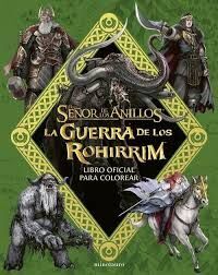 GUERRA DE LOS ROHIRRIM, LA: LIBRO OFICIAL PARA COLOREAR