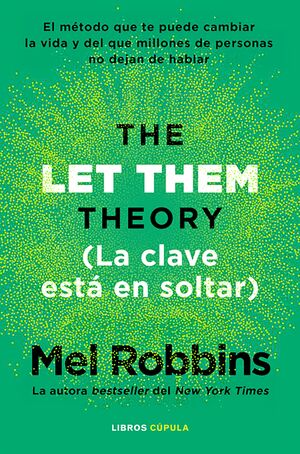 LA CLAVE ESTÁ EN SOLTAR (THE LET THEM THEORY)