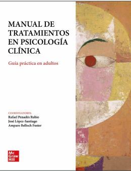 MANUAL DE TRATAMIENTOS EN PSICOLOGIA CLINICA: GUIA PRACTICA