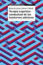 TERAPIA COGNITIVO-CONDUCTUAL DE LOS TRASTORNOS ADICTIVOS
