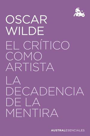 CRÍTICO COMO ARTISTA, EL/ LA DECADENCIA DE LA MENTIRA