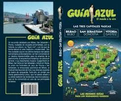 TRES CAPITALES VASCAS, LAS  -GUIA AZUL-