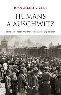 HUMANS A AUSCHWITZ - FIGURES D´HUMANITAT ALS CAMPS NAZIS