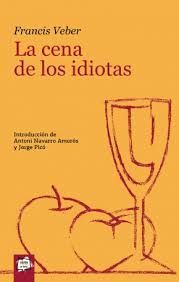 CENA DE LOS IDIOTAS, LA