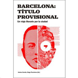 BARCELONA: TÍTULO PROVISIONAL. UN VIAJE LITERARIO POR LA CIUDAD