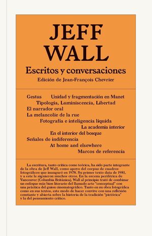 JEFF WALL. ESCRITOS Y CONVERSACIONES