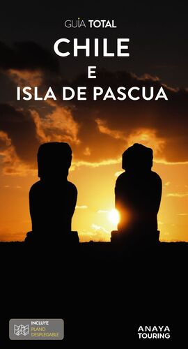 CHILE Y LA ISLA DE PASCUA - GUIA TOTAL