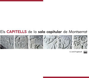 CAPITELLS DE LA SALA CAPITULAR DE MONTSERRAT, ELS