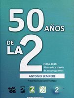 50 AÑOS DE LA 2 (1966-2016). ITINERARIO A TRAVÉS DE SUS PROGRAMAS.