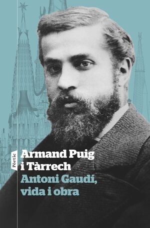 ANTONI GAUDI, VIDA I OBRA