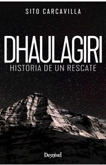 DHAULAGIRI. HISTORIA DE UN RESCATE