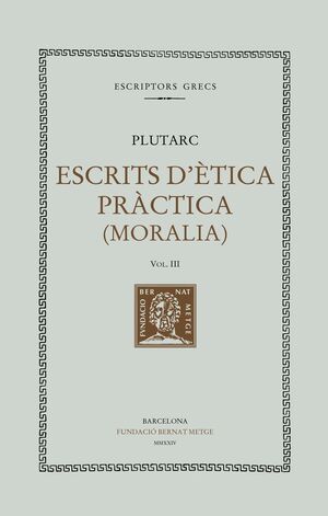 ESCRITS D'ÈTICA PRÀCTICA (MORALIA) VOL. III (DOBLE TEXT/RÚSTICA)