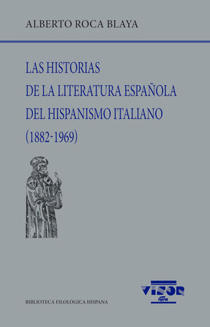 HISTORIAS DE LA LITERATURA ESPAÑOLA DEL HISPANISMIO ITALIANO (1882-1969), LAS