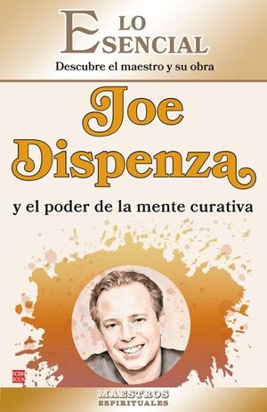 JOE DISPENZA Y EL PODER DE LA MENTE CURATIVA