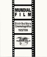 MUNDIAL FILM. DISTRIBUÏDORA CINEMATOGRÀFICA 1925/1936