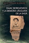 ISAAC BOROJOVICH Y LA MEMORIA URUGUAYA DE LA SHOA