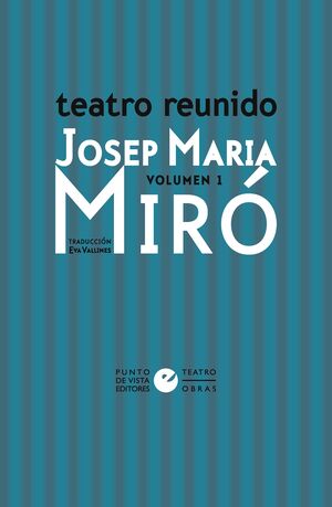 TEATRO REUNIDO DE JOSEP MARIA MIRÓ VOL. 1